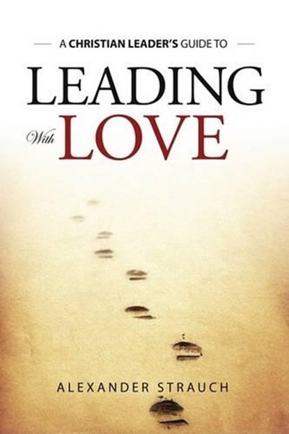 Leading with Love, Alexander Strauch - Paperback - 9780936083216