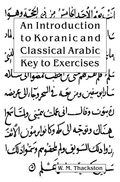 Introduction to Koranic & Classical Arabic, W. M. Thackston - Paperback - 9780936347516