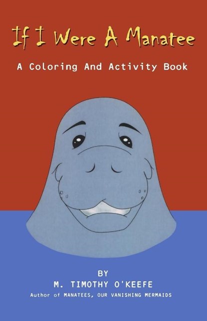 If I Were A Manatee, Timothy O'Keefe - Paperback - 9780936513508