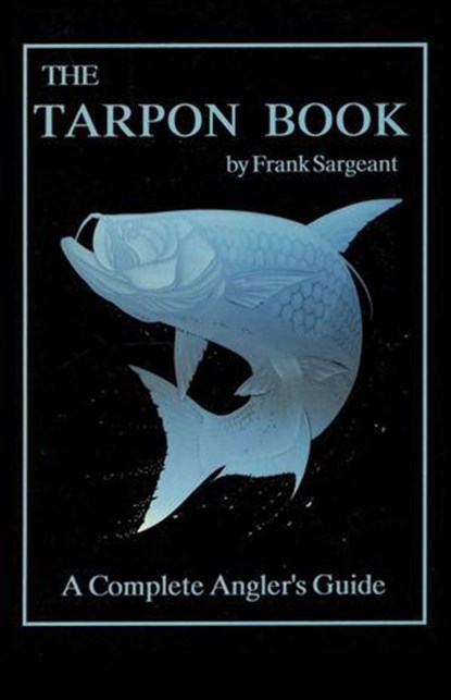 The Tarpon Book, Frank Sargeant - Ebook - 9780936513935