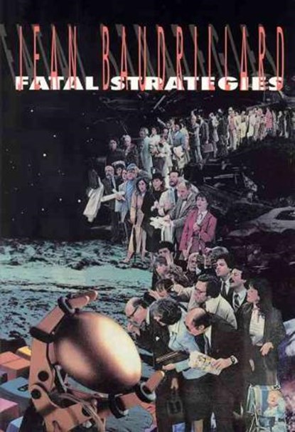Fatal Strategies, Jean Baudrillard - Gebonden - 9780936756509