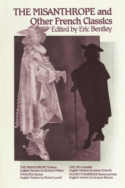 The Misanthrope and Other French Classics, Eric Bentley - Paperback - 9780936839196