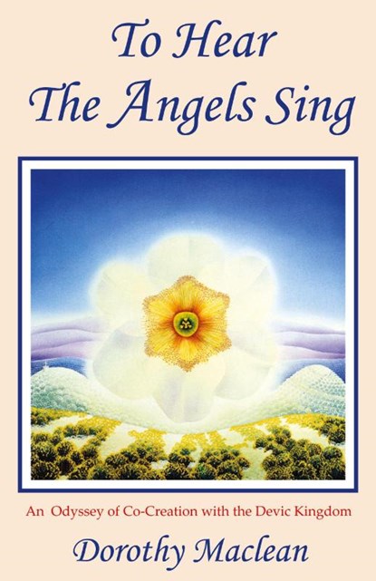 To Hear The Angels Sing, Dorothy Maclean - Paperback - 9780936878010