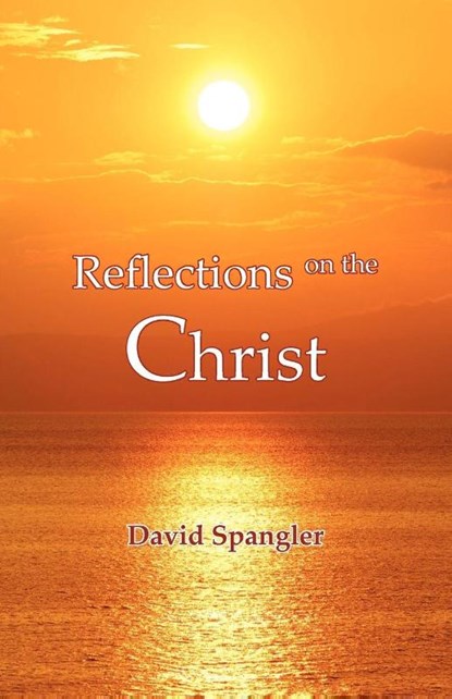 Reflections on the Christ, David Spangler - Paperback - 9780936878331