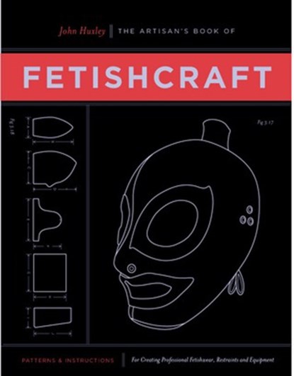 The Artisan's Book of Fetishcraft, John Huxley - Paperback - 9780937609651