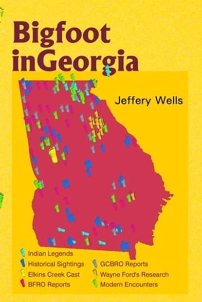 Bigfoot in Georgia: Legends, Myths, and Sightings, Jeffery Wells - Ebook - 9780937663349