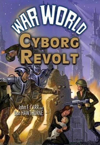 War World: Cyborg Revolt, John F. Carr - Gebonden - 9780937912515
