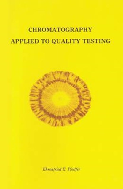Pfeiffer, E: Chromatography Applied to Quality Testing, Ehrenfried E Pfeiffer - Paperback - 9780938250210