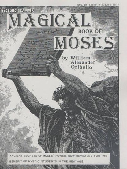 The Sealed Magical Book Of Moses, William Alexander Oribello - Paperback - 9780938294689
