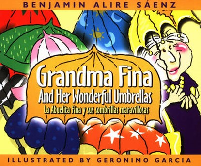 Grandma Fina and Her Wonderful Umbrellas, SAENZ,  Benjamin Alire - Gebonden - 9780938317463