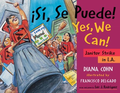 ¡Sí, Se Puede! / Yes, We Can!: Janitor Strike in L.A., Diana Cohn - Paperback - 9780938317890