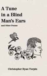 A Tune In a Blind Man's Ears - Christopher Ryan Turpin - 9780938498131