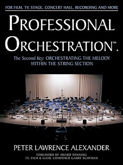 Professional Orchestration Vol 2A: Orchestrating the Melody Within the String Section, Peter Lawrence Alexander - Paperback - 9780939067060