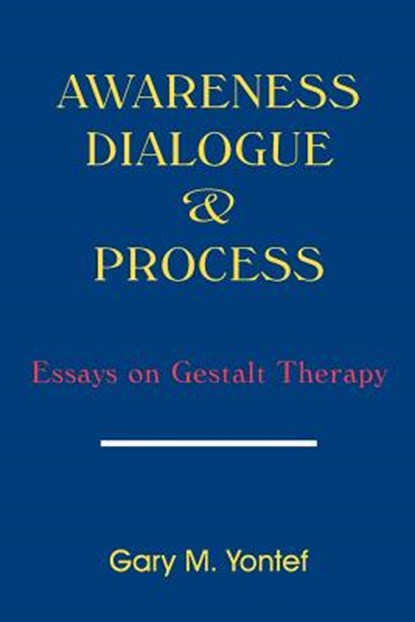 Awareness, Dialogue and Process, Gary Yontef - Paperback - 9780939266203