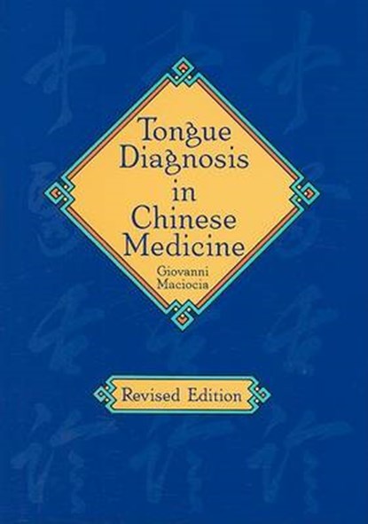 Tongue Diagnosis in Chinese Medicine, MACIOCIA,  Giovanni - Gebonden - 9780939616190