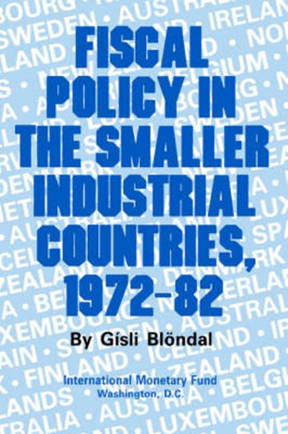 Fiscal Policy in the Smaller Industrial Countries, 1972 - 82, G. Blondal - Gebonden - 9780939934362