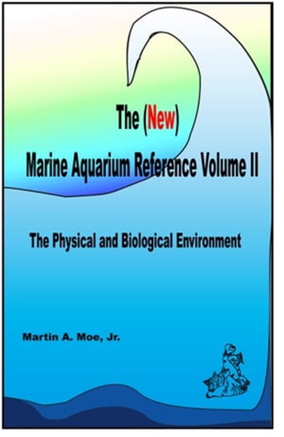 The (New) Marine Aquarium Reference Volume II, Martin A. Moe Jr - Ebook - 9780939960170