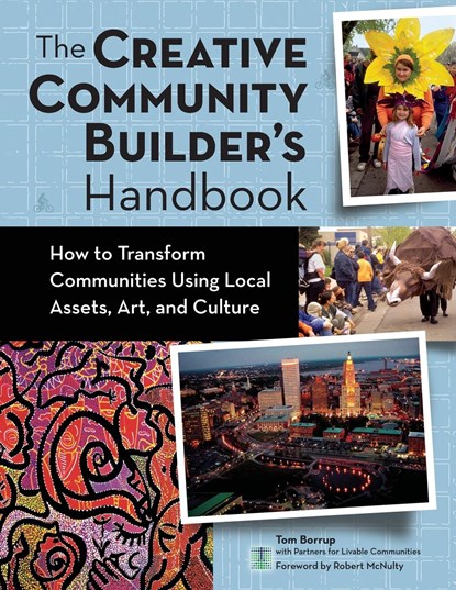 The Creative Community Builder's Handbook, Tom Borrup - Paperback - 9780940069473