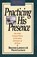 Practicing His Presence, LAUBACH ; Lawrence - Paperback - 9780940232013