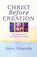 Christ Before Creation, 109327 Seedsowers - Paperback - 9780940232044