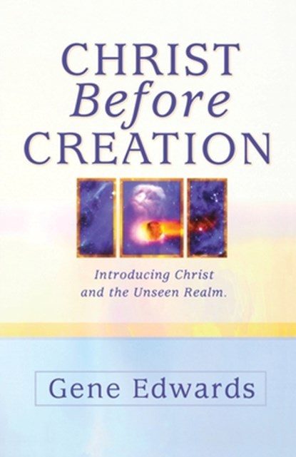 Christ Before Creation, 109327 Seedsowers - Paperback - 9780940232044