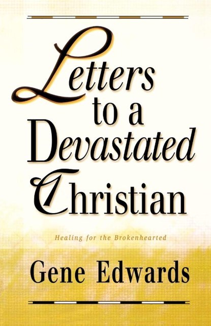 Letters to a Devastated Christian, Gene Edwards - Paperback - 9780940232693