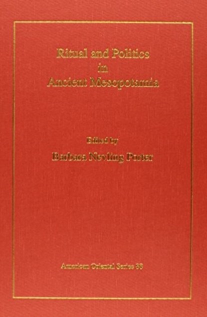 Ritual and politics in ancient Mesopotamia, Barbara Porter - Gebonden - 9780940490192