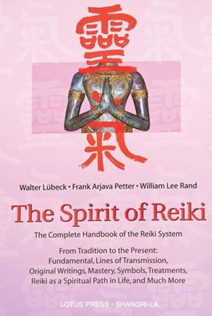 The Spirit Of Reiki, Walter Lubeck ; Frank Arjava Petter ; William Lee Rand - Ebook - 9780940676886