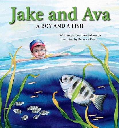 Jake and Ava: A Boy and a Fish, Jonathan Balcombe - Gebonden - 9780940719460