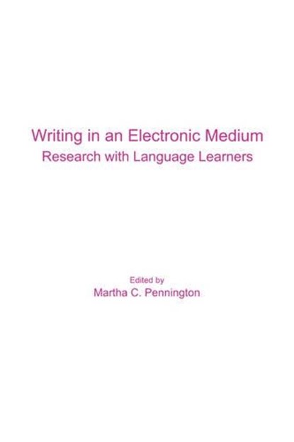 Writing in an Electronic Medium, Martha C. Pennington - Paperback - 9780940753143