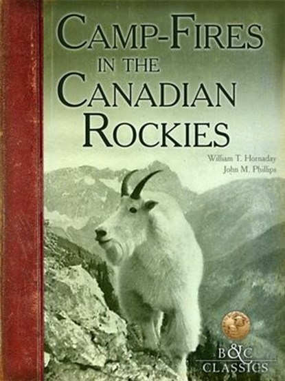 CampFires in the Canadian Rockies, William T. Hornaday - Ebook - 9780940864894
