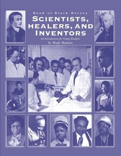 Scientists, Healers, and Inventors: An Introduction for Young Readers, HUDSON,  Wade - Paperback - 9780940975972