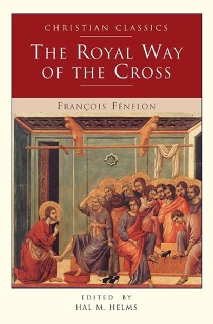 The Royal Way of the Cross, Francois de Salignac de la Mot Fenelon - Paperback - 9780941478007