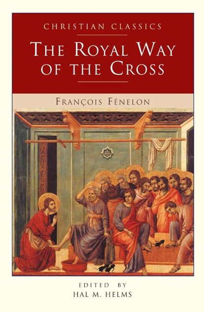 The Royal Way of the Cross, Francois de Salignac de la Mot Fenelon - Paperback - 9780941478007