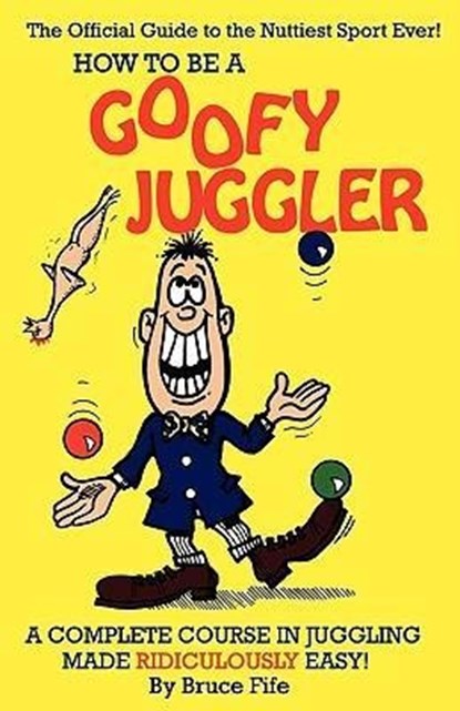 HT BE GOOFY JUGGLER C, Bruce Fife - Paperback - 9780941599047