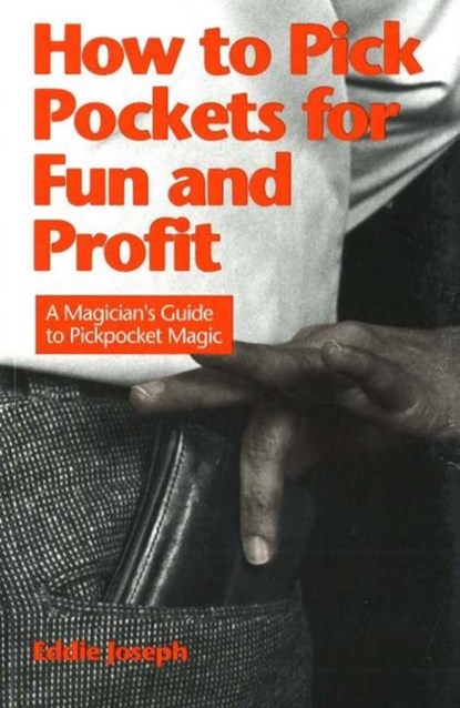 How to Pick Pockets for Fun & Profit, EDDIE JOSEPH ; BRUCE,  ND Fife - Paperback - 9780941599184