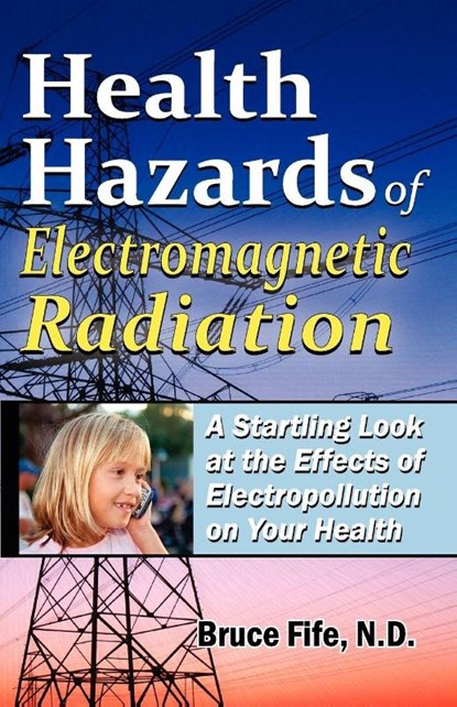 Health Hazards of Electromagnetic Radiation, Dr Bruce Fife - Paperback - 9780941599696