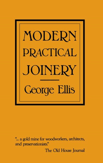 Modern Practical Joinery, George Ellis - Paperback - 9780941936088