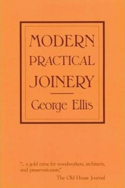 Modern Practical Joinery, George Ellis - Paperback - 9780941936088