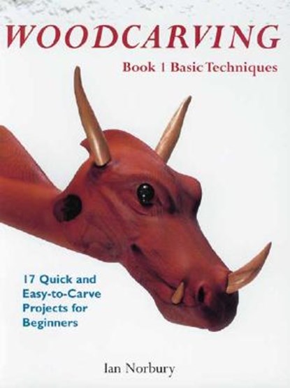 Woodcarving: Book 1: Basic Techniques, Ian Norbury - Paperback - 9780941936781