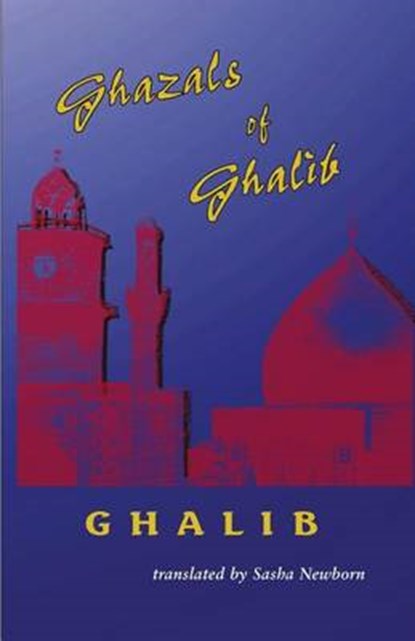 Ghazals of Ghalib, Sasha Newborn - Paperback - 9780942208061