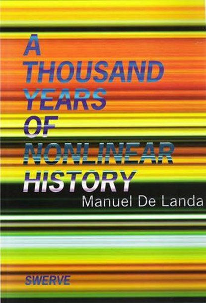 A Thousand Years of Nonlinear History, Manuel De Landa - Paperback - 9780942299328