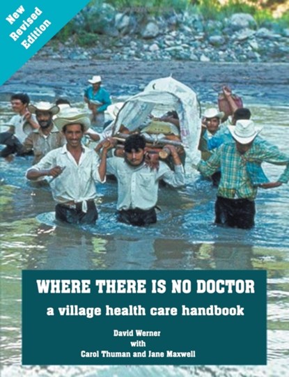Where There Is No Doctor, David Werner ; Carol Thuman ; Jane Maxwell - Paperback - 9780942364156