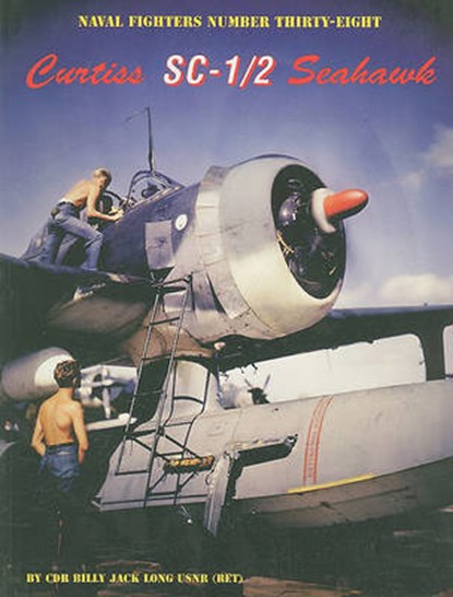 Curtiss SC-1/2 Seahawk, LONG,  Billy Jack - Paperback - 9780942612387