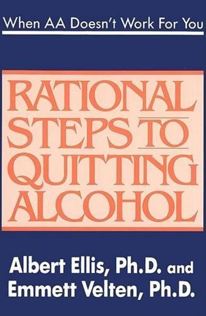 When AA Doesn't Work for You: Rational Steps to Quitting Alcohol, Albert Ellis - Paperback - 9780942637533