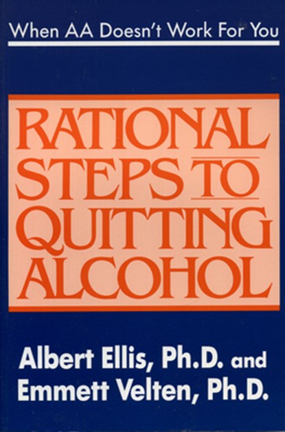 When AA Doesn't Work for You: Rational Steps to Quitting Alcohol, Albert Ellis - Paperback - 9780942637533