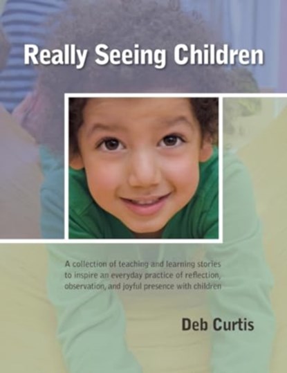 Really Seeing Children, Deb Curtis - Paperback - 9780942702644