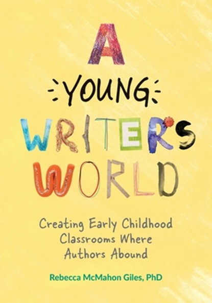 A Young Writer's World, Rebecca Rebecca McMahon Giles - Paperback - 9780942702668