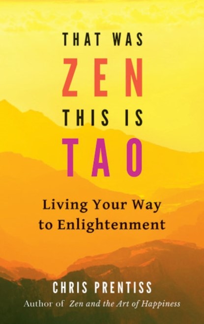 That Was ZEN, This is Tao, Chris (Chris Prentiss) Prentiss - Paperback - 9780943015781