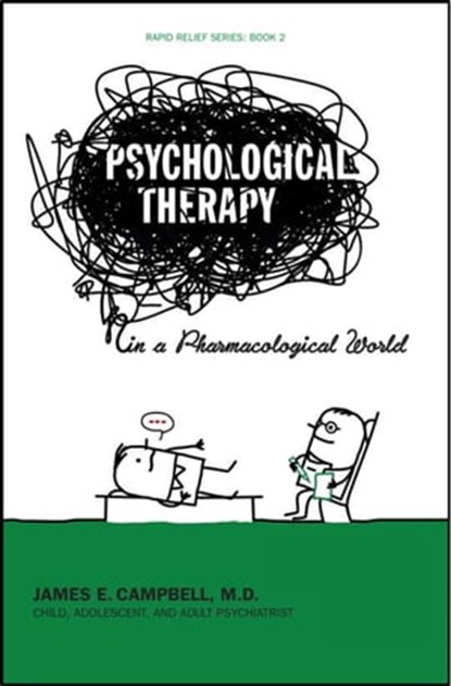 Psychological Therapy in a Pharmacological World, James E. Campbell, M.D. - Ebook - 9780943247670
